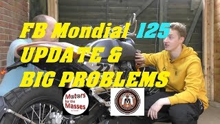 FB Mondial 125 UPDATE and BIG PROBLEMS [upl. by Edi]