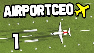 Building a NEW AIRPORT in Airport CEO 1 [upl. by Aliac]