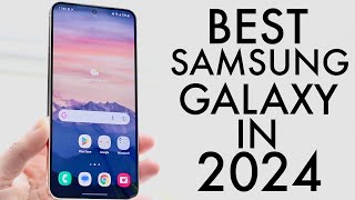 BEST Samsung Phones In 2024 [upl. by Mcleroy]