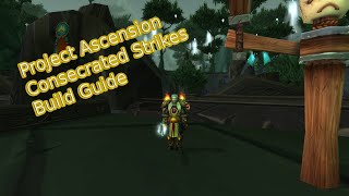 Project Ascension Consecrated Strikes Build Guide [upl. by Ardnosak86]