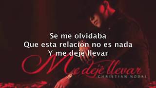 Me Dejé Llevar Christian Nodal Letra [upl. by Stevie]