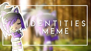 Identities meme Gachalife [upl. by Ecnahc]