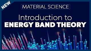 Introduction to Energy Band Theory  Material Science [upl. by Atsirtal]