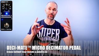 DECIMATE™ MICRO DECIMATOR PEDAL  Simon Gotthelf Gear Demos [upl. by Ocin]