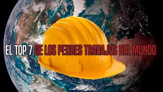 TOP 7 Los Peores Trabajos DEL MUNDO [upl. by Atirihs984]