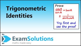 Proving Trigonometric Identities  ExamSolutions [upl. by Spiros]