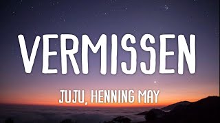 Juju feat Henning May  Vermissen Lyrics [upl. by Oliric]