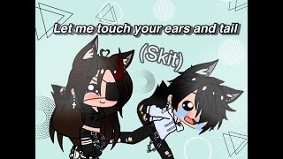 Let me touch your ears and tail Gacha Skit Gacha Club [upl. by Eberta]