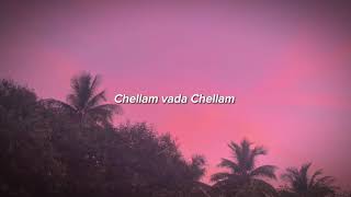 Chellam vada Chellam slowed and reverb [upl. by Darbee]