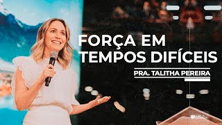 FORÇA EM TEMPOS DIFÍCEIS  PRA TALITHA PEREIRA  IGREJA DO AMOR [upl. by Annaillil]