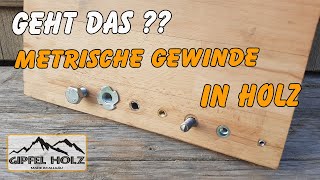 7 MÖGLICHKEITEN für ein metrisches GEWINDE in HOLZ  Gewindeeinsätze für Holz [upl. by Norahs866]