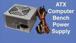 ATX Bench Power Supply  Convert a Computer Power Supply [upl. by Aon840]