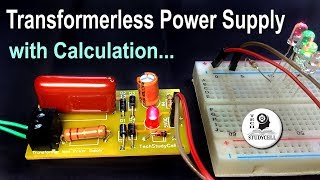 How to design Transformerless Power Supply circuit Explained with Calculation [upl. by Notnirb]