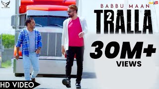 Babbu Maan  Tralla 2 Official Music Video Banjara  Latest Punjabi Song 2018 [upl. by Eul622]