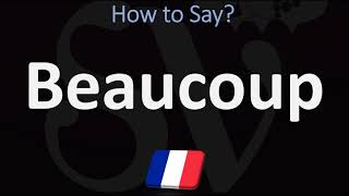 How to Pronounce Beaucoup CORRECTLY [upl. by Selima]