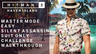 HITMAN 2  Haven Island  Master  Silent AssassinSuit Only  Challenge  Walkthrough [upl. by Aillimat]