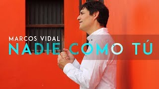 Marcos Vidal  Nadie Como Tú Videoclip Oficial [upl. by Anuhsal]