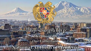 National Anthem Armenia  Մեր Հայրենիք [upl. by Jasun560]