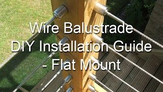 Wire Balustrade  DIY Installation Guide  Flat Mount [upl. by Pax655]