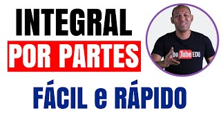 🤯 INTEGRAÇÃO POR PARTES  FÁCIL E RÁPIDO [upl. by Nilsoj]