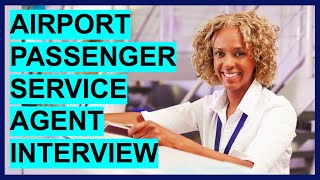 AIRPORT PASSENGER SERVICE AGENT INTERVIEW QUESTIONS amp ANSWERS Become a Passenger Service Agent [upl. by Juna303]