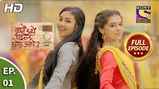 Kyun Utthe Dil Chhod Aaye  Ep 01  Full Episode  25th January 2021 [upl. by Eiclek286]