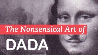 The Nonsensical Art of Dada  Dadaism  LittleArtTalks [upl. by Anyg]