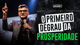 Tiago Brunet  O primeiro degrau da prosperidade [upl. by Peder]