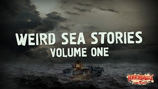 Weird Sea Stories Volume 1 [upl. by Bajaj]