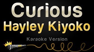 Hayley Kiyoko  Curious Karaoke Version [upl. by Enelehs]