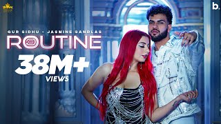 ROUTINE Official Video Gur Sidhu  Jasmine Sandlas  Kaptaan  Punjabi Song 2023 [upl. by Derriey]