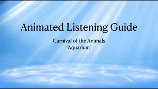 Animated Listening Guide Carnival of the Animals  quotAquariumquot [upl. by Ahsinom]