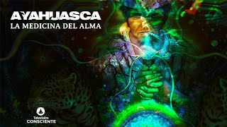 Documental Ayahuasca quotLa medicina del almaquot [upl. by Wildermuth]