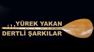 En Güzel Yürek Yakan Dertli Şarkılar ★ Karışık Seçmeler [upl. by Eizzil]