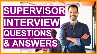 SUPERVISOR Interview Questions amp Answers How To PASS A Supervisor Interview [upl. by Raval73]