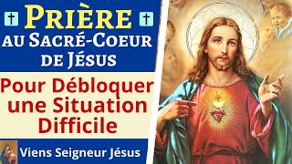 Prière pour DÉBLOQUER une Situation Difficile  Prière au SacréCoeur de Jésus  Prière PUISSANTE [upl. by Bakeman]