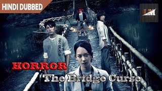 The Bridge Curse 2020 Hindi Dubbed  The Bridge Curse Horror Movie [upl. by Asabi]