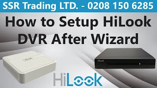 How to Set Up HiLook DVR after Wizard  Hikvision Hi Look DVR configuration guide post Wizard Setup [upl. by Neahs247]