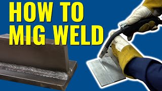 How to MIG Weld  The ULTIMATE Beginners Guide  Eastwood [upl. by Macpherson]