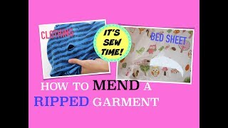 HOWTO MEND A RIPPED CLOTHING AND BED SHEETS [upl. by Enhpad]