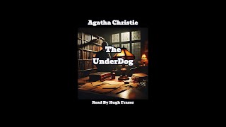 Agatha Christies Audiobook quotThe UnderDogquot Read By Hugh Fraser [upl. by Ahsea74]