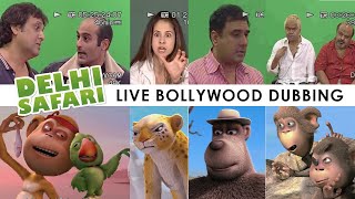 DELHI SAFARI live Bollywood Dubbing [upl. by Mitzl]