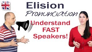 Elision Pronunciation  How to Understand Fast English Speakers [upl. by Eimile]