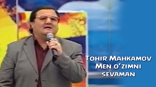 Tohir Mahkamov  Men ozimni sevaman  Тохир Махкамов  Мен узимни севаман [upl. by Pleasant]