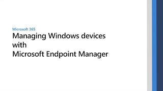 Managing Windows devices with Microsoft Endpoint Manager [upl. by Jamil]