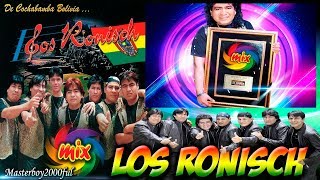 ♫♥☆ LOS RONISCH DE COCHABAMBA BOLIVIA  MIX RONISCH ☆♥♫ [upl. by Sivartal]