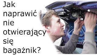 Jak naprawić nie otwierający się bagażnik [upl. by Wivinia]