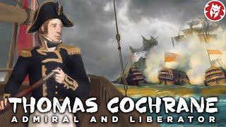 Thomas Cochrane Craziest Sea Captain in History [upl. by Dodi]