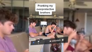 PRANKING OVERPROTECTIVE BROTHERS  YO WHATS GOOD SHAWTY YOUR MAN STILL AROUND [upl. by Malcah]