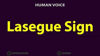 How To Pronounce Lasegue Sign [upl. by Sackey]